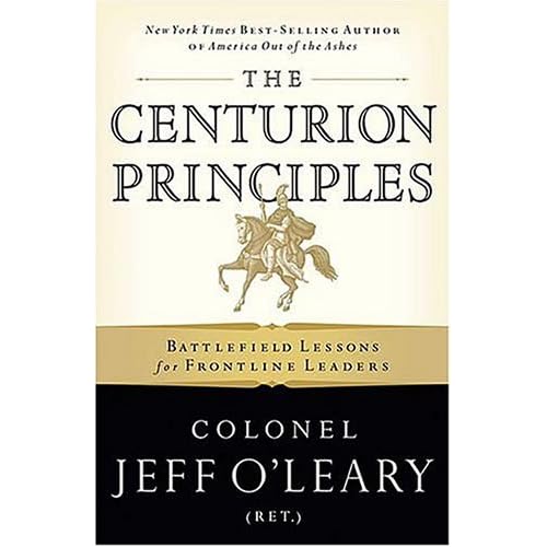 Centurion Principles By Colonel Jeff O'Leary Buy The Centurion Principles Hardcover