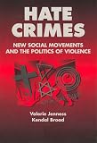 Hate Crimes: New Social Movements and the Politics of Violence (Social Problems and Social Issues)
