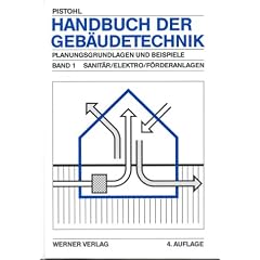 Handbuch der Geb�udetechnik, 2 Bde., Bd.1, Sanit�r, Elektro, F�rderanlagen