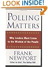 Polling Matters: Why Leaders Must Listen to the Wisdom of the People