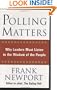 Polling Matters: Why Leaders Must Listen to the Wisdom of the People