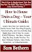 How to House Train a Dog -Your Ultimate Guide: Learn How You Can Quickly and Easily House Train Your Dog Even If You're a Dummy, This New, Simple Step-By-Step Guide Teaches You How Without Failing