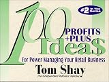 100 Profits+Plus Ideas for Power Managing Your Retail Business