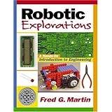 Robotic Explorations: A Hands-On Introduction to Engineering