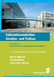 Kalkulation im Bauwesen 3. Kalkulationstabellen Straßen- und Tiefbau: Ergänzt um: Gemeinkosten und gestörte Bauabläufe