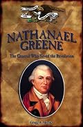 Nathanael Greene: The General Who Saved the Revolution (Forgotten Heroes of the American Revolution)