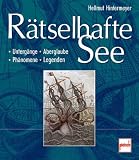 Produkt-Bild: R&auml;tselhafte See. Unterg&auml;nge - Aberglaube - Ph&auml;nomene - Legenden