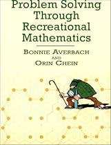 Problem Solving Through Recreational Mathematics
