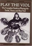 Play the Viol: The Complete Guide to Playing the Treble, Tenor, and Bass Viol (Oxford Early Music Series)