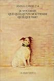 Je Voudrais Que Quelqu'un M'Attende Quelque Part