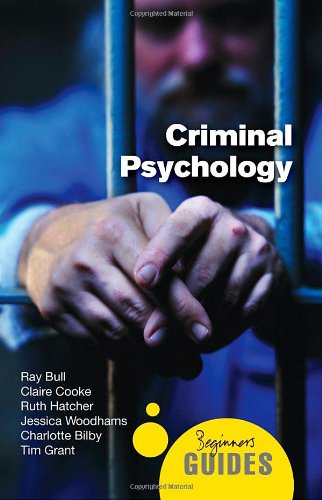 Textbook - Criminal Psychology: A Beginner's Guide (Beginners Guide (Oneworld))
