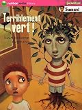 Terriblement vert !