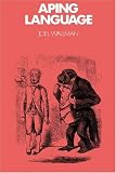 Aping Language (Themes in the Social Sciences) Joel Wallman