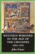 Western Warfare in the Age of the Crusades, 1000-1300