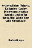 Hochschullehrer (Valencia, Kalifornien): Carolee Schneemann, Jonathan Borofsky, Stephan Von Huene, Allan Sekula, Vinny Golia, Michael Asher - 