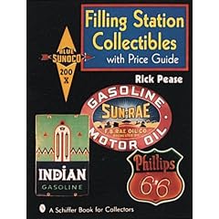 Filling Station Collectibles With Price Guide: With Price Guide (A Schiffer Book for... by Rick Pease