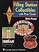 Filling Station Collectibles With Price Guide: With Price Guide (Schiffer Book for Collectors)