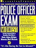 Police Officer Exam: Midwest: Complete Preparation Guide