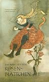 Das M&auml;rchen von Rosenbl&auml;ttchen - Clemens Brentano