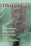  : I Hear the Train: Reflections, Inventions, Refractions