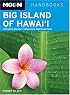 Moon Big Island of Hawai'i: Including Hawaii Volcanoes National Park (Moon Handbooks)