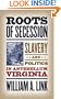 Roots of Secession: Slavery and Politics in Antebellum Virginia