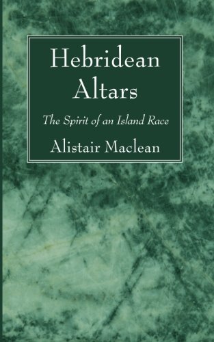 Hebridean Altars: The Spirit of an Island Race