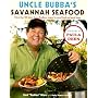 Uncle Bubba's Savannah Seafood: More than 100 Down-Home Southern Recipes for Good Food and Good Times