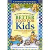 Better Food For Kids: Your Essential Guide to Nutrition for all Children from age 2 to 6
