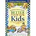 Better Food For Kids: Your Essential Guide to Nutrition for all Children from age 2 to 6