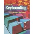 Glencoe Keyboarding with Computer Applications, Complete Course, Spiral-Bound Student Edition, Lessons 1-150