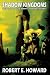 Robert E. Howard's Weird Works Volume 1: Shadow Kingdoms