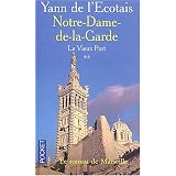 Le Vieux port, tome 2 : Notre dame de la gardepar Yann de L'Ecotais