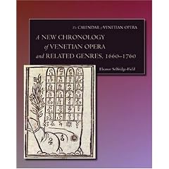 A New Chronology of Venetian Opera and Related Genres, 1660-1760 (Calendar of Venetian Opera)