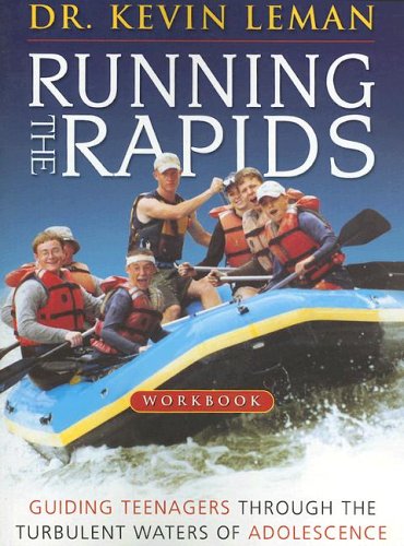 Books: The Running the Rapids Workbook. Guiding Teenagers Through the Turbulent Waters of Adolescence