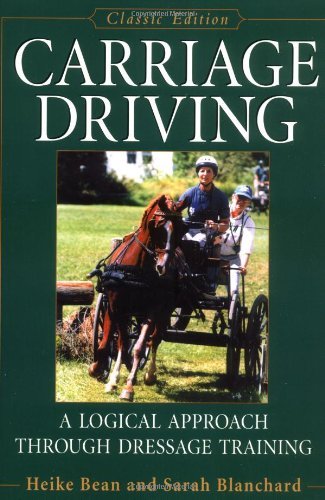 Carriage Driving, Updated Edition (Classic Edition): A Logical Approach Through Dressage Training