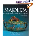Majolica: A Complete History and Illustrated Survey by Marilyn G. Karmason and Joan B. Stacke