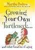 Growing Your Own Turtleneck...and Other Benefits of Aging