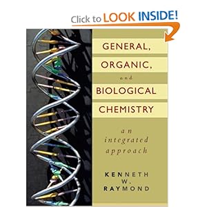 General, Organic, and Biological Chemistry, An Integrated Approach  - Kenneth W. Raymond  