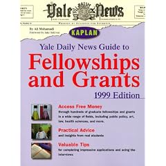 YALE DAILY NEWS GUIDE TO FELLOWSHIPS AND GRANTS 1999 (Kaplan Yale Daily News Guide to Fellowships & Grants)