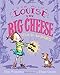 Louise the Big Cheese and the La-di-da Shoes