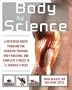 Body by Science: A Research-Based Program for Strength Training, Body Building, and Complete Fitness in 12 Minutes a Week [BODY BY SCIENCE]