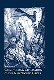 Criminology, Civilisation and the New World Order (Criminology S.)