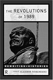 The Revolutions of 1989 (Rewriting Histories)