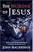 The Murder of Jesus