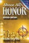 Above All, Honor - Revised Edition