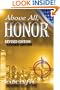 Above All, Honor - Revised Edition