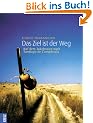 Das Ziel ist der Weg. Auf dem Jakobsweg nach Santiago de Compostela