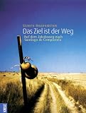  : Das Ziel ist der Weg. Auf dem Jakobsweg nach Santiago de Compostela