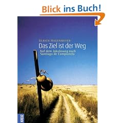 Das Ziel ist der Weg. Auf dem Jakobsweg nach Santiago de Compostela